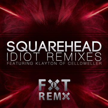 Squarehead - Idiot Remixes (feat. Klayton of Celldweller) CD
