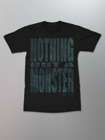 Fight The Fade - Nothing But A Monster Shirt
