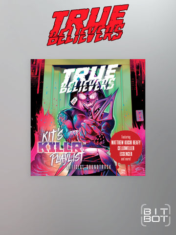 True Believers - CD Soundtrack Kit's Killr™ Playlist