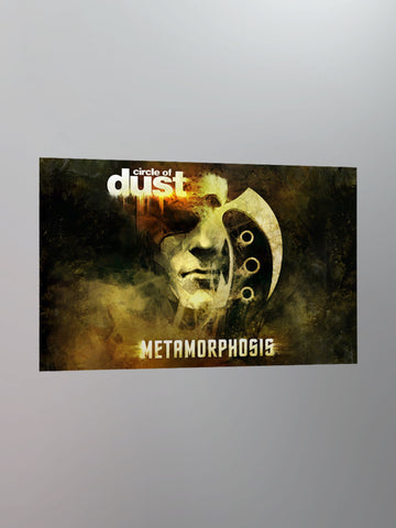 Circle of Dust - Metamorphosis 11x17" Poster